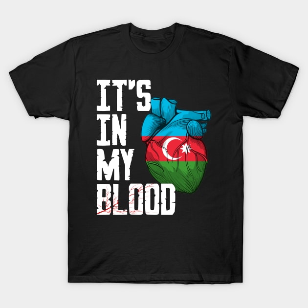 Azerbaijan it's in my Blood T-Shirt by IMITENE